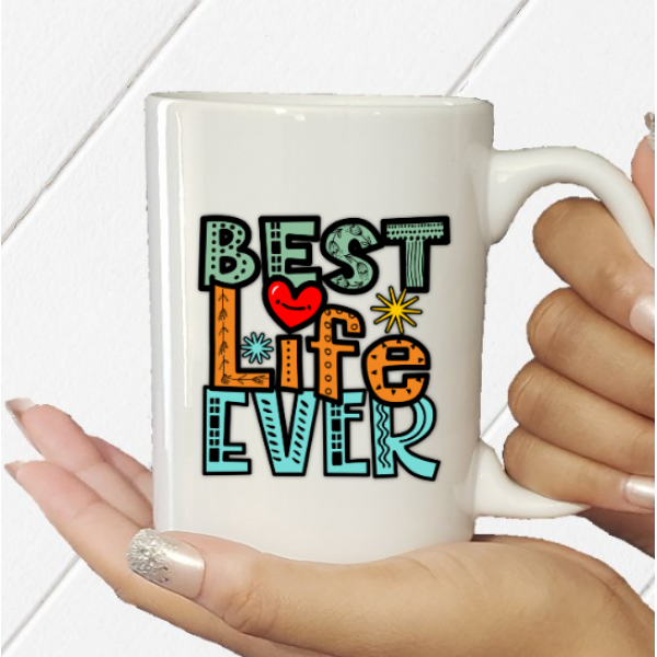 Best life Ever Mug